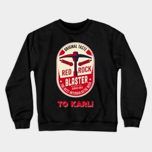 Deep Rock Galactic Red Rock Blaster to Karl Crewneck Sweatshirt